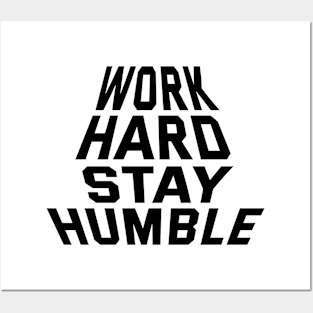 Work Hard Stay Humble Posters and Art